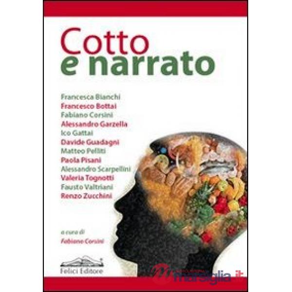 Cotto e narrato. A tavola con gli scrittori pisani