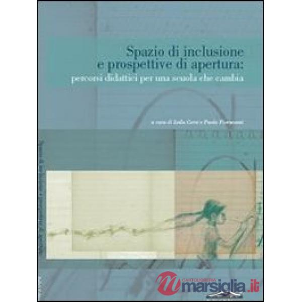 Spazio di inclusione e prospettive di apertura: percorsi didattici per una scuol