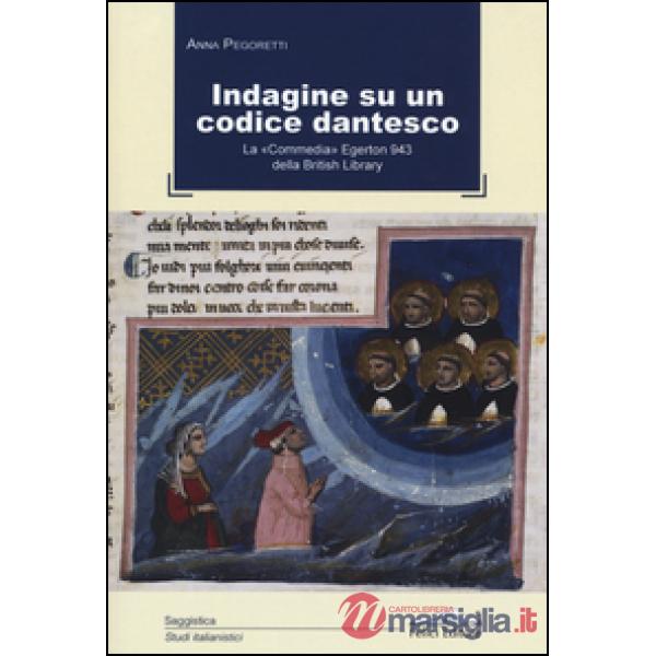 Indagine su un codice dantesco. La "Commedia" Egerton 943 della British Library