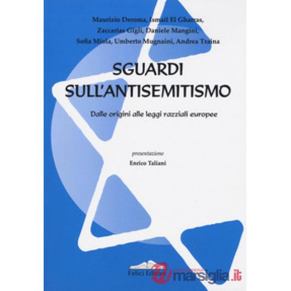 Sguardi sull'antisemitismo. Dalle origini alle leggi razziali europee