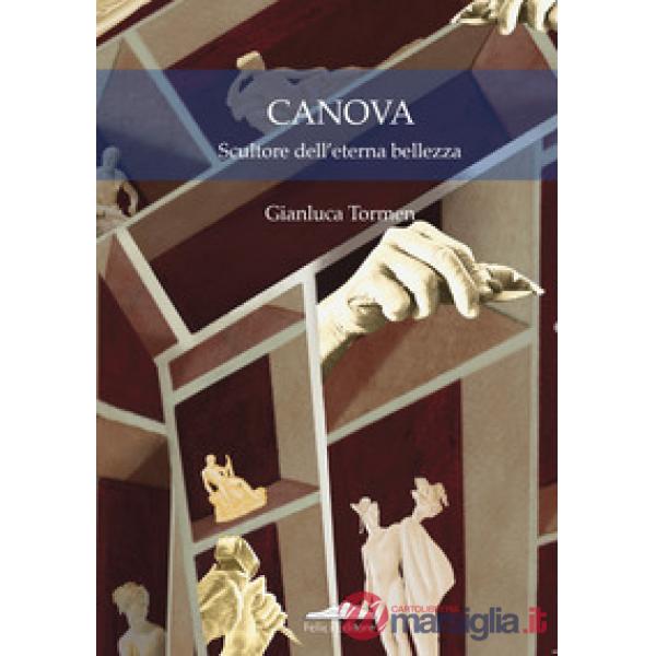 Canova. Scultore dell'eterna bellezza