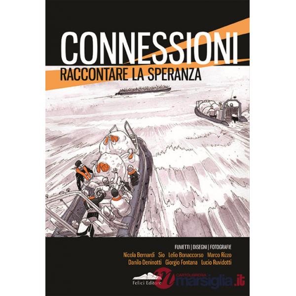 Connessioni. Raccontare la speranza. Ediz. illustrata