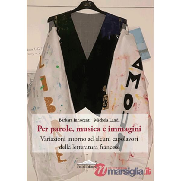 Per parole, musica e immagini. Variazioni intorno ad alcuni capolavori della letteratura francese