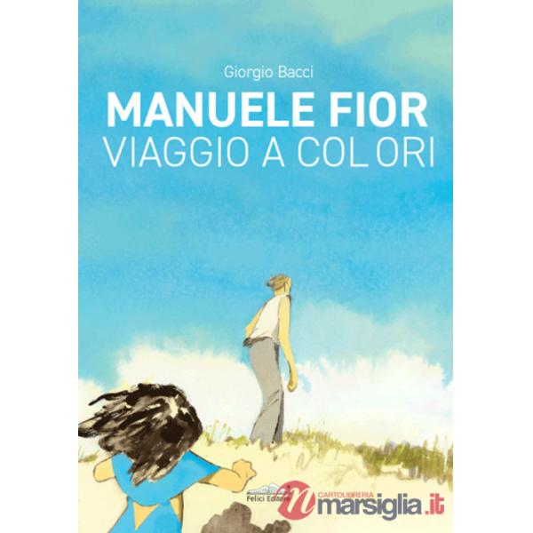 Manuele Fior. Viaggio a colori. Ediz. italiana e inglese