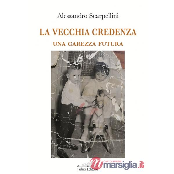 Vecchia credenza. Una carezza futura (La)