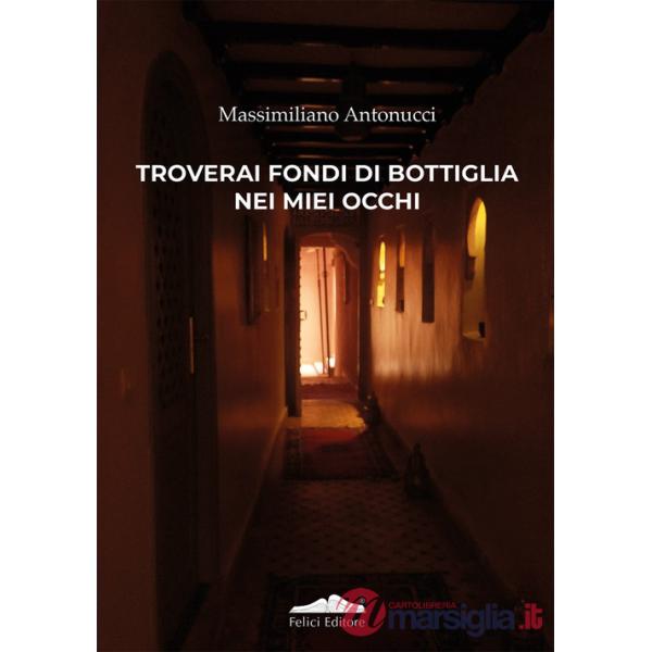 Troverai fondi di bottiglia nei miei occhi