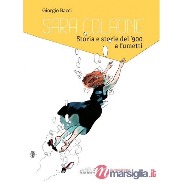 Sara Colaone. Storia e storie del '900 a fumetti. Ediz. italiana e inglese