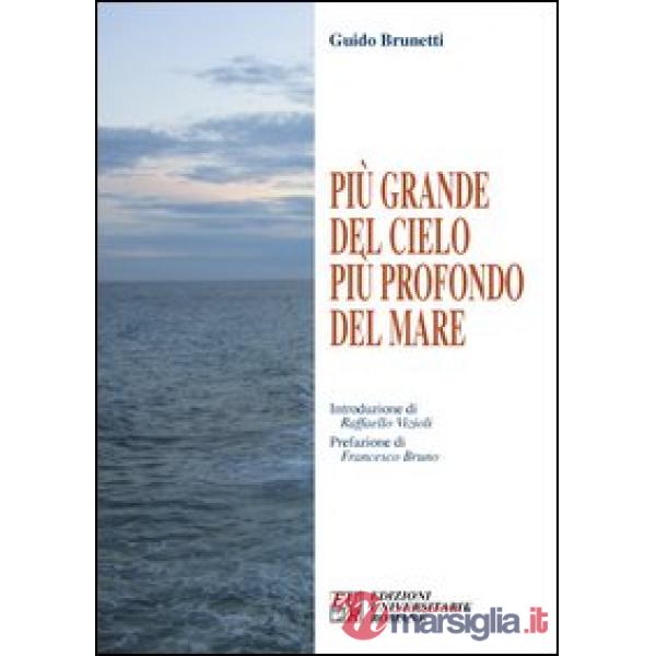 Più grande del cielo più profondo del mare