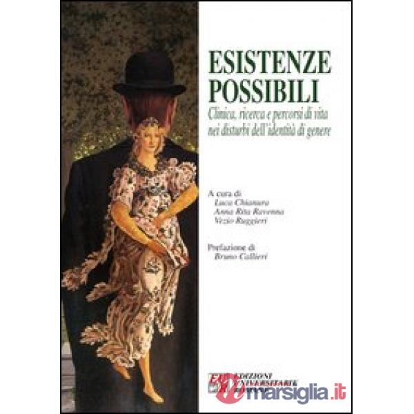 Esistenze possibili. Clinica, ricerca e percorsi di vita nei disturbi dell'identità di genere