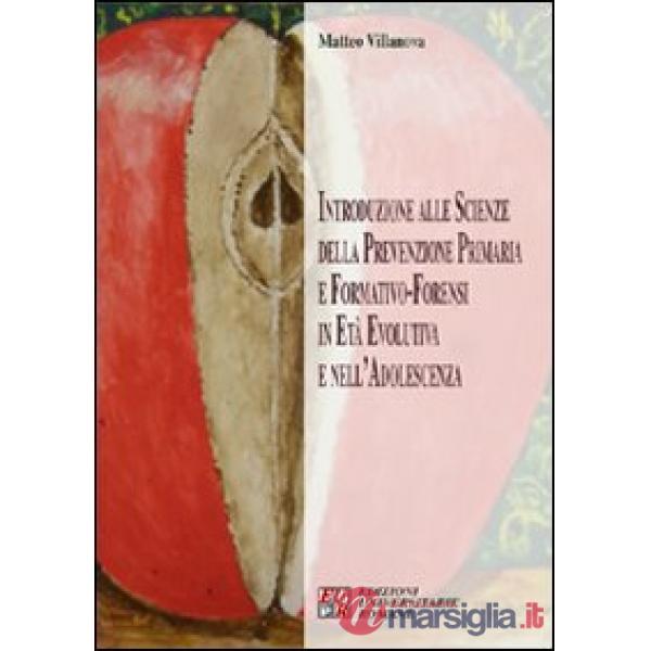 Introduzione alle scienze della prevenzione primaria e formativo-forensi in età evolutiva