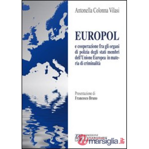 Europol e cooperazione fra gli organi di polizia degli stati membri dell'Unione Europea in materia di criminalità