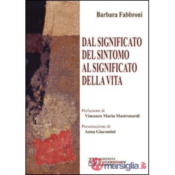 Dal significato del sintomo al significato della vita