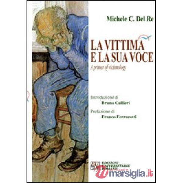 La vittima e la sua voce. A primer of victimology