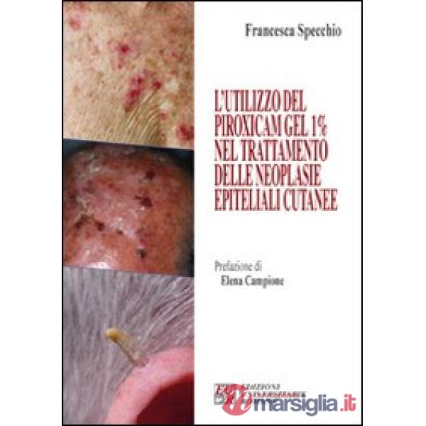 L'utilizzo del piroxicam gel 1% nel trattamento delle neoplasie epiteliali cutanee