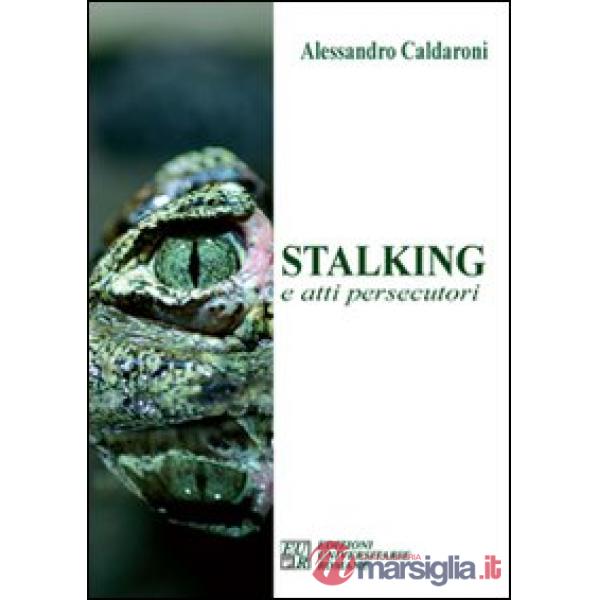 Stalking e atti persecutori
