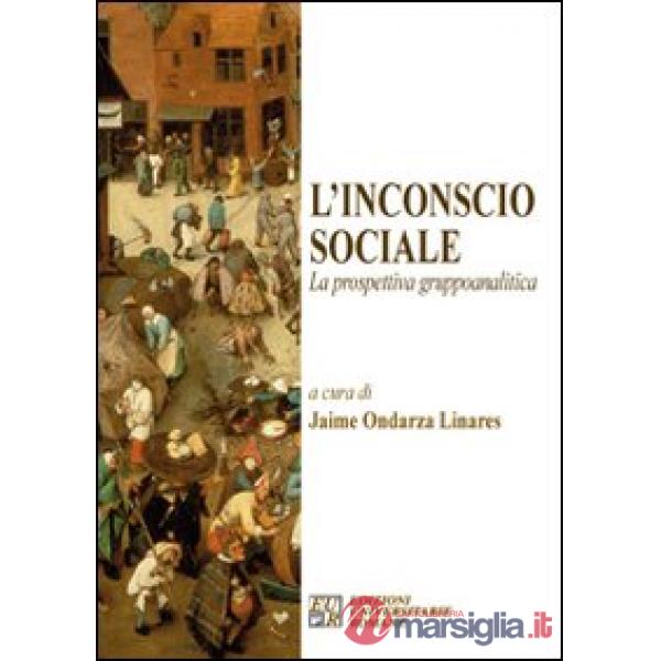 L'incoscio sociale. La prospettiva gruppoanalitica