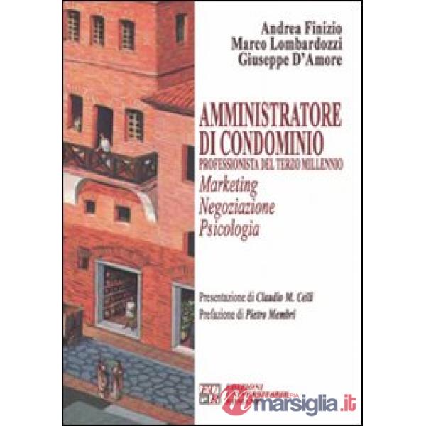 Amministratore di condominio. Professionista del terzo millennio. Marketing negoziazione psicologia