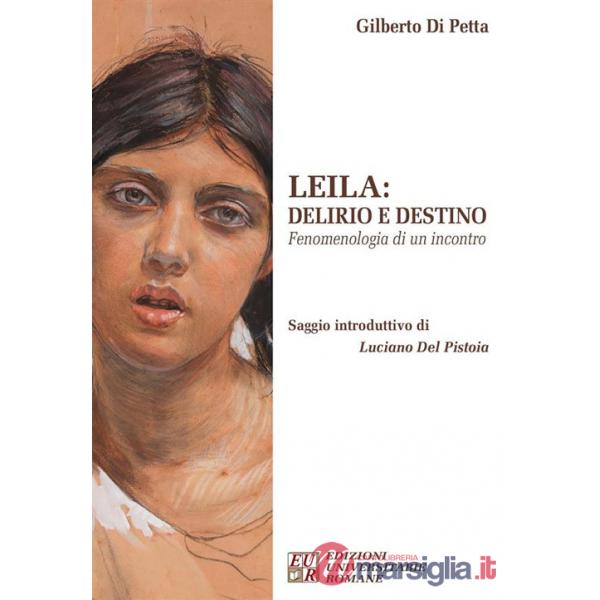 Leila. Delirio e destino. Fenomenologia di un incontro