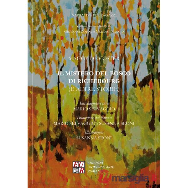 Mistero del bosco di Richebourg (e altre storie) (Il)