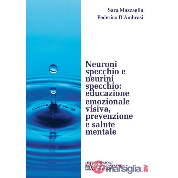 Neuroni specchio e neurini specchio. Educazione emozionale visiva, prevenzione e salute mentale