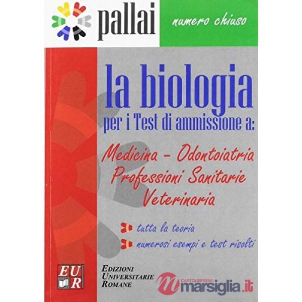 Biologia per i test di ammissione a: medicina odontoiatria professioni sanitarie veterinaria (La)