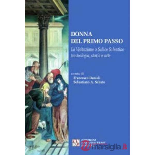Donna del primo passo. La Visitazione a Salice Salentino tra teologia, storia arte