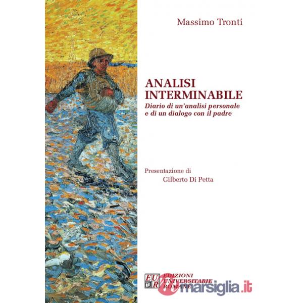 Analisi interminabile. Diario di un'analisi personale e di un dialogo con il padre