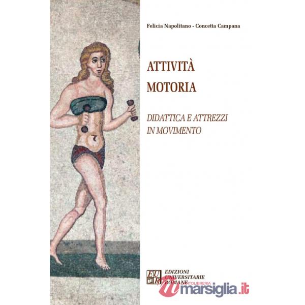 Attività motoria. Didattica e attrezzi in movimento