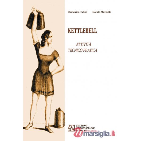 Kettlebell. Attività tecnico pratica