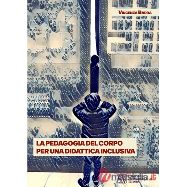 Pedagogia del corpo per una didattica inclusiva (La)