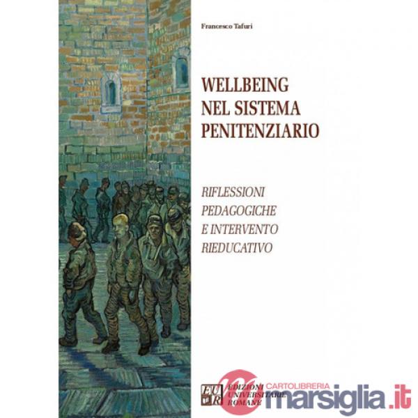 Wellbeing nel sistema penitenziario. Riflessioni pedagogiche e intervento rieducativo