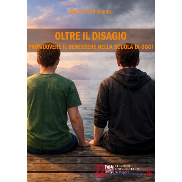 Oltre il disagio. Promuovere il benessere nella scuola di oggi