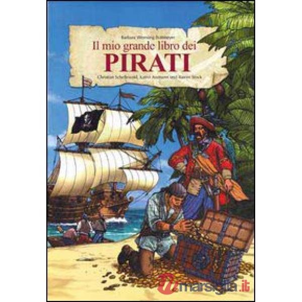 Mio grande libro dei pirati. Con gadget (Il)