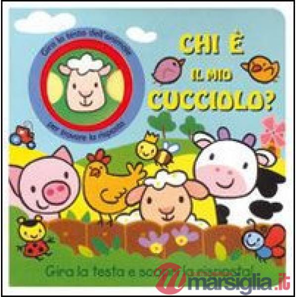 Chi è il mio cucciolo? Ediz. illustrata