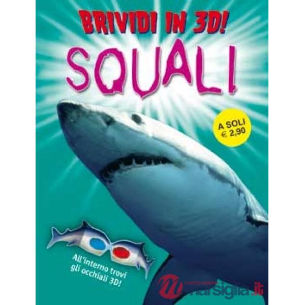 Squali. Brividi in 3D. Ediz. illustrata. Con gadget