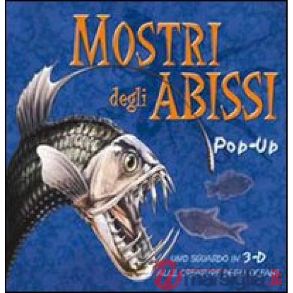 Mostri degli abissi pop-up. Ediz. illustrata
