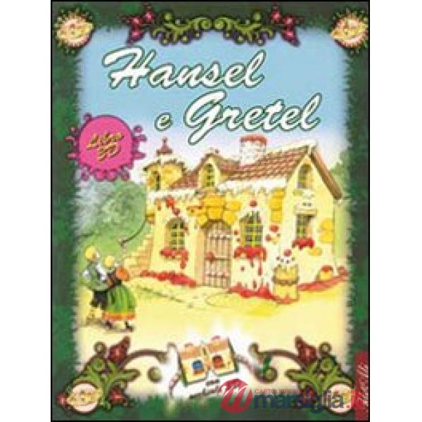 Hansel e Gretel. Ediz. illustrata