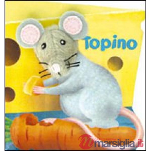 Topino. Ediz. illustrata. Con gadget