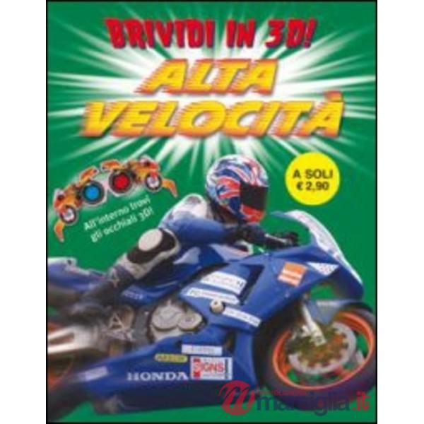 Alta velocità. Brividi 3D. Ediz. illustrata (L')