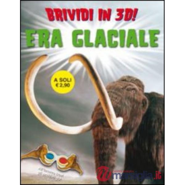 Era glaciale. Brividi 3D. Ediz. illustrata (L')