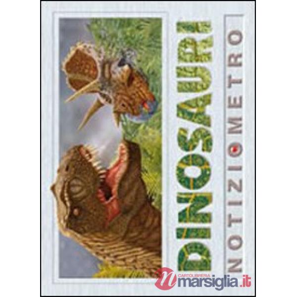 Dinosauri. Notiziometro. Ediz. illustrata