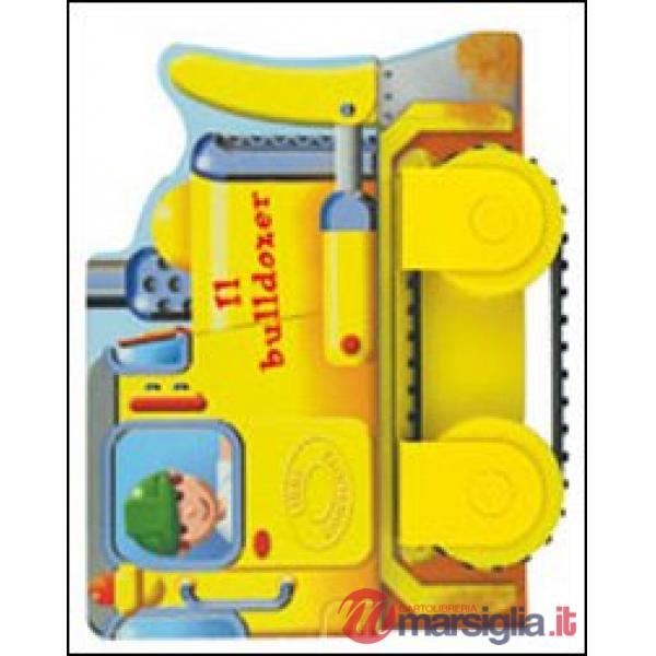 Bulldozer. Libri con ruote. Ediz. illustrata (Il)