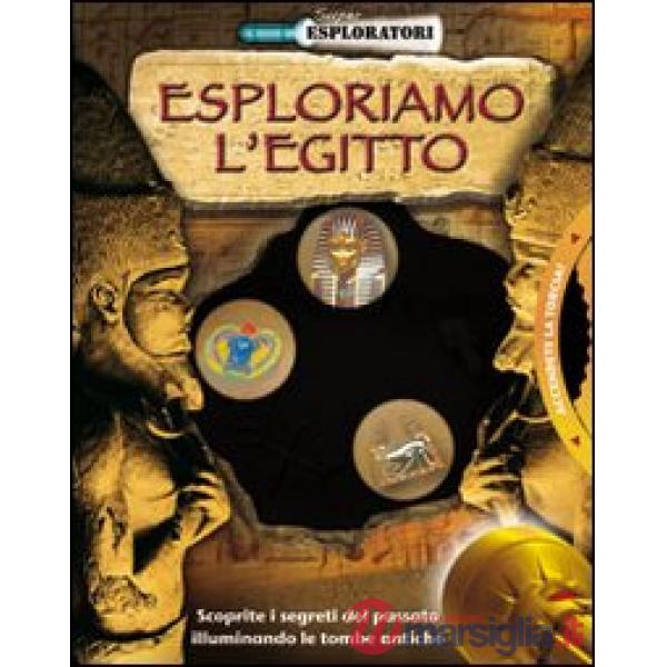 Esploriamo l'Egitto. Ediz. illustrata