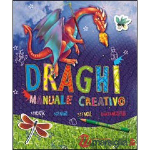 Draghi. Manuale creativo. Ediz. illustrata