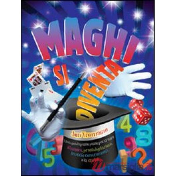Maghi si diventa. Ediz. illustrata