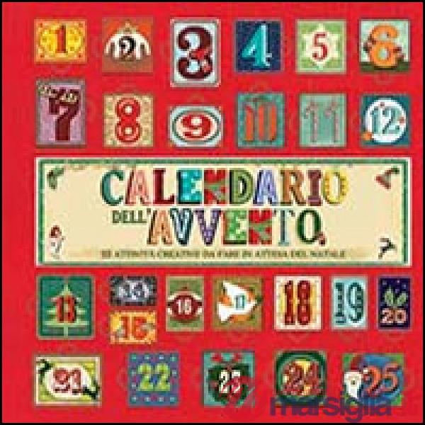 Calendario dell'avvento. 25 attività creative da fare in attesa del Natale. Ediz. illustrata