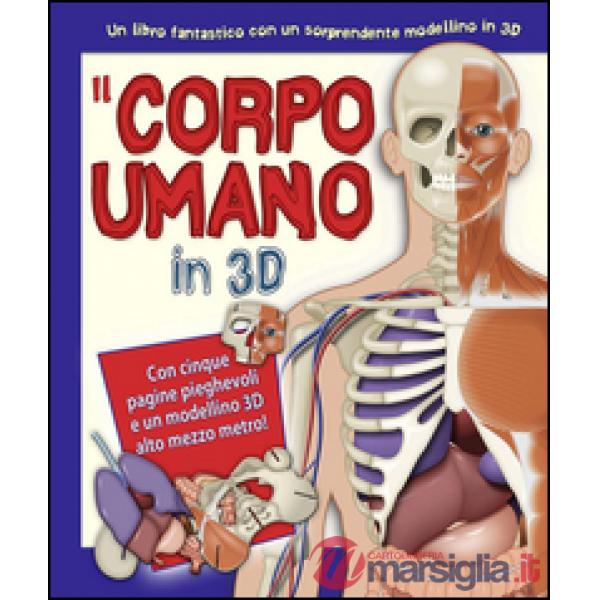 Corpo umano in 3D. Ediz. illustrata. Con gadget (Il)