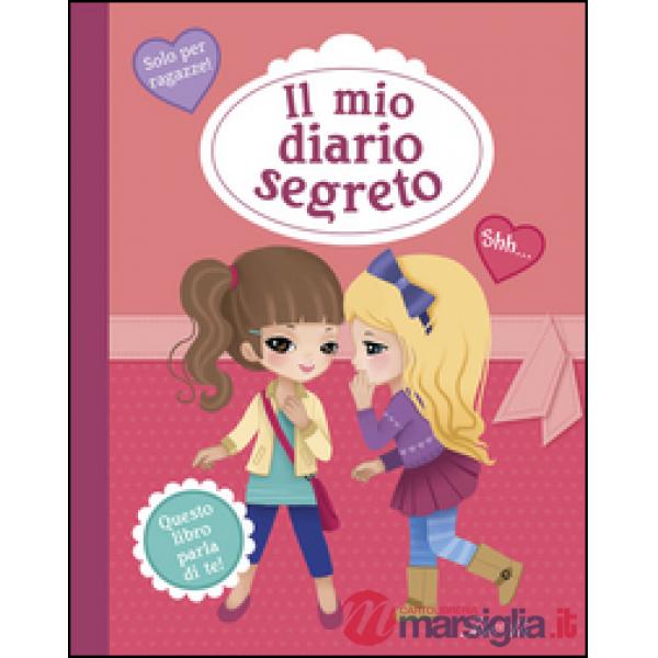 Mio diario segreto. Ediz. illustrata (Il)