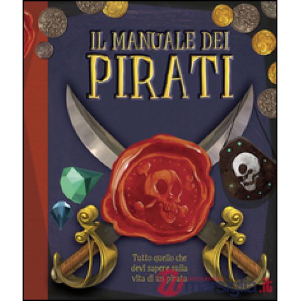 Manuale dei pirati. Ediz. illustrata (Il)