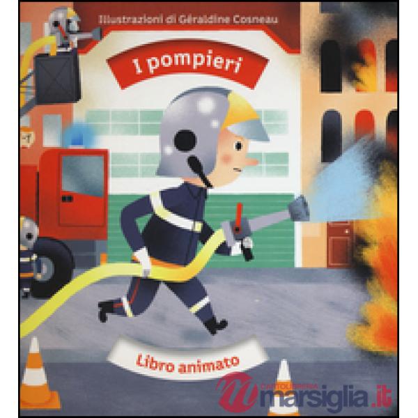 Pompieri. Libro animato. Ediz. illustrata (I)